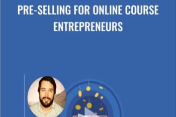 Pre-Selling For Online Course Entrepreneurs - Ryan Lecour