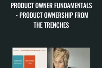 Product Owner Fundamentals-Product Ownership from the Trenches - Jeremy Jarrell