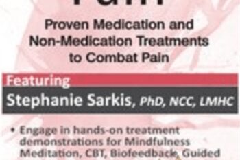 Chronic Pain: Proven Medication and Non-Medication Treatments to Combat Pain - Stephanie Moulton Sarkis
