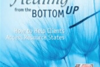 Psychotherapy Networker Symposium: Healing from the Bottom Up: How to Help Clients Access Resource States - Peter Levine
