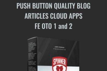 Push Button Quality Blog Articles Cloud Apps-FE OTO 1 and 2 - SpinnerBros