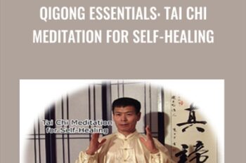 Qigong Essentials: Tai Chi Meditation for Self-Healing - Jesse Tsao