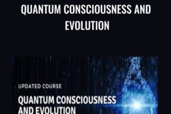 Quantum Consciousness and Evolution - Amit Goswami
