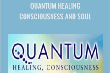 Quantum Healing-Consciousness and Soul - Shifra Hendrie