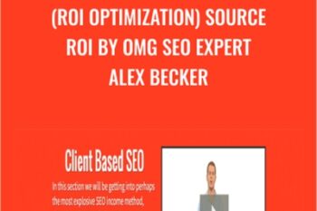 (ROI Optimization) Source ROI by OMG SEO - Alex Becker