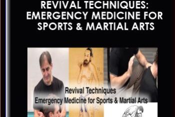 Revival Techniques: Emergency Medicine for Sports & Martial Arts  -  Tom Bisio