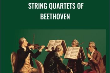 String Quartets of Beethoven - Robert Greenberg