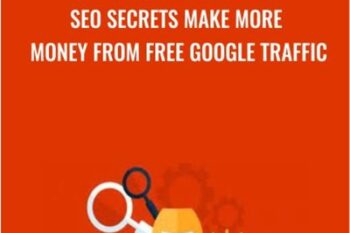 SEO Secrets Make More Money From FREE Google Traffic - Udemy