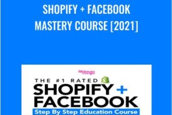 Shopify  + Facebook Mastery Course [2021] -  The Ultimate Recipe