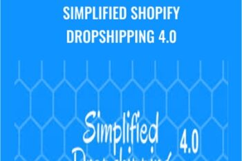 Simplified Shopify Dropshipping 4.0 - Scott Hilse