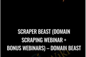 Scraper Beast (Domain Scraping Webinar  + Bonus Webinars) - Domain Beast