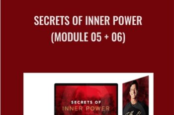 Secrets of Inner Power (Module 05  + 06) - T. Harv Eker