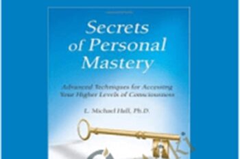 Secrets of Personal Mastery Complete - Michael Hall