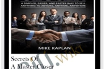 Secrets of a Master Closer - Mike Kaplan