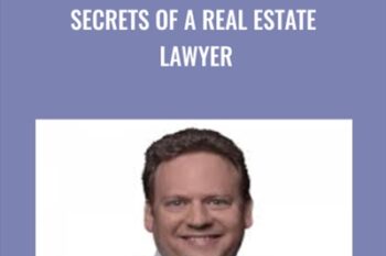 Secrets of a Real Estate Lawyer - Bill Bronchick
