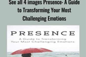 See all 4 images Presence: A Guide to Transforming Your Most Challenging Emotions - Ann Wetser Cornell