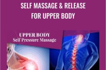 Self Massage and Release for Upper Body - Anonymous