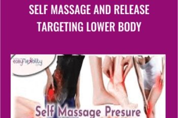 Self Massage and Release Targeting Lower Body - Anonymous