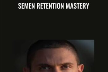 Semen Retention Mastery - Taylor Johnson