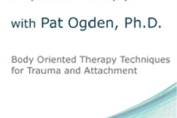 Sensorimotor Psychotherapy with Pat Ogden