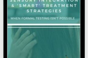Sensory Integration and Smart Treatment Strategies When Formal Testing Isnt Possible - Susan B. Young