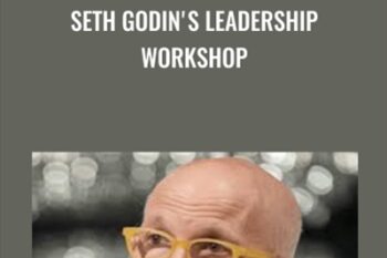 Seth Godin's Leadership Workshop - Seth Godin