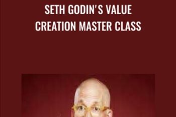 Seth Godins Value Creation Master Class - Seth Godin