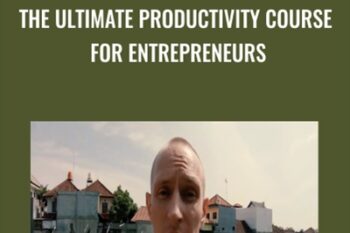 The Ultimate Productivity Course for Entrepreneurs - Shane Melaugh