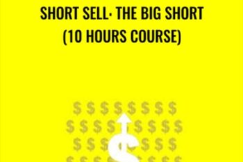 Short Sell: The Big Short (10 Hours Course) - Udemy