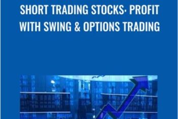 Short Trading Stocks: Profit with Swing and Options Trading - Sergey Kasimov