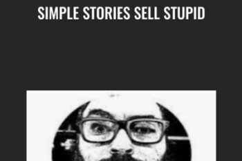 Simple Stories Sell Stupid - Colin Theriot