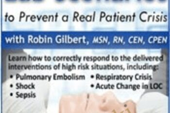 Simulation Lab Scenarios to Prevent a Real Patient Crisis - Robin Gilbert