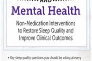 Sleep and Mental Health: Non-Medication Interventions to Restore Sleep Quality and Improve Clinical Outcomes - Catherine Darley