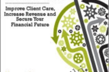 Smart Business Strategies and Solutions for the Clinician: Improve Client Care
