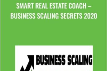Business Scaling Secrets 2020 - Smart Real Estate Coach
