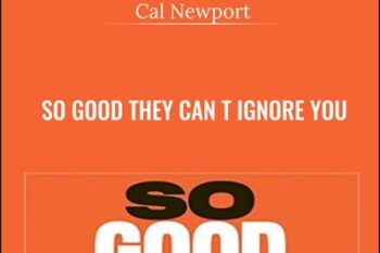 So Good They Can t Ignore You - Cal Newport