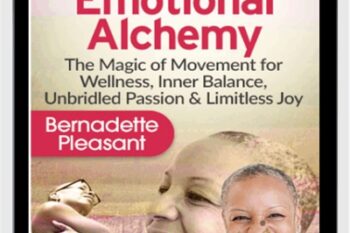 Somatic Dance for Emotional Alchemy - Bernadette Pleasant