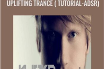 Sonic Academy How To Make Uplifting Trance with Bjorn Akesson TUTORiAL-ADSR - Bjorn Akesson