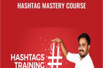 Hashtag Mastery Course - Sorav Jain
