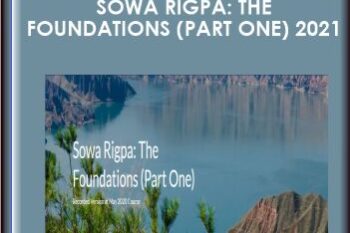 Sowa Rigpa: The Foundations (Part One) 2021  -  Nida Chenagtsang