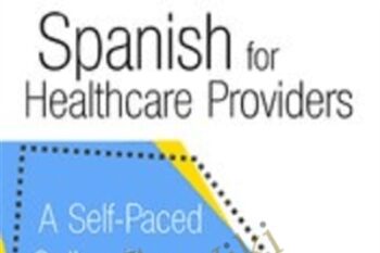 Spanish for Healthcare Providers: A Self-Paced Instructional Series - Tracey Long