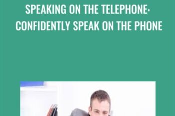 Speaking on the Telephone: Confidently Speak on the Phone - TJ Walker