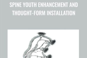 Spine Youth Enhancement and Thought-Form Installation - John La Tourrette