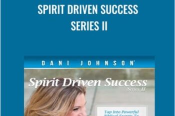 Spirit Driven Success Series II - Dani Johnson