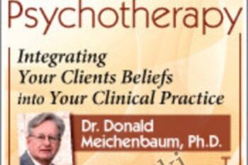 Spirituality and Psychotherapy: Integrating Your Clients Beliefs into Your Clinical Practice - Donald Meichenbaum