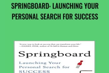 Springboard: Launching Your Personal Search for Success - G Richard Shell