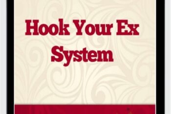 Hook Your Ex System - Steve Pratt