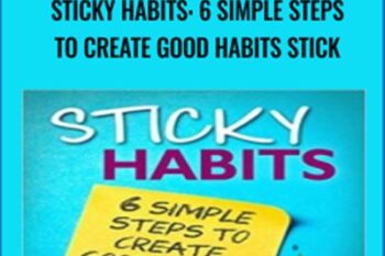 Sticky Habits: 6 Simple Steps to Create Good Habits Stick - Barrie Davenport