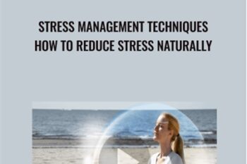 Stress Management Techniques: How to Reduce Stress Naturally - Ken Wells