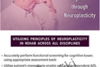 Stroke Recovery Strategies: Functional Cognition through Neuroplasticity - Anysia Ensslen-Boggs